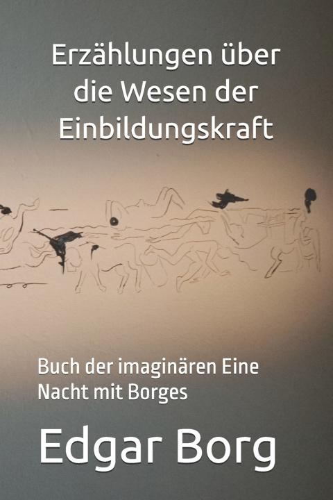 Carte Erzählungen über die Wesen der Einbildungskraft Edgar Borg