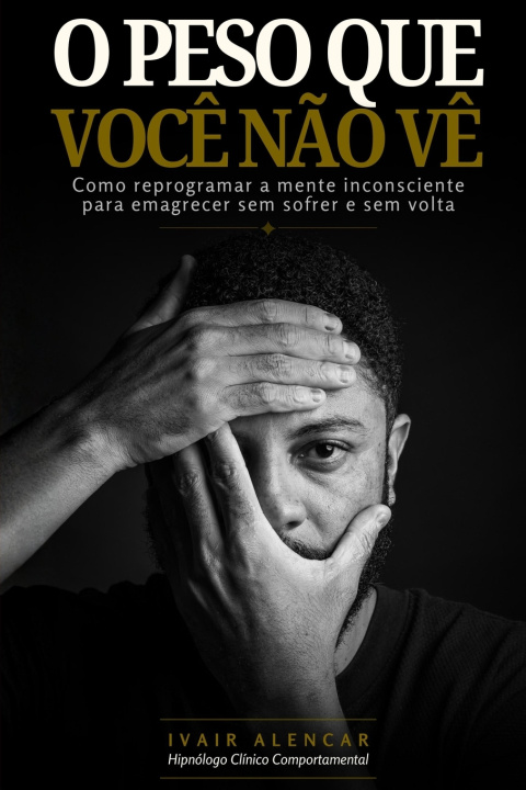 Carte O Peso Que Você Não Vê Ivair Alencar
