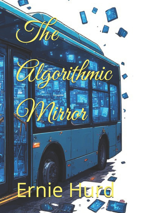 Книга The Algorithmic Mirror Ernie Hurd