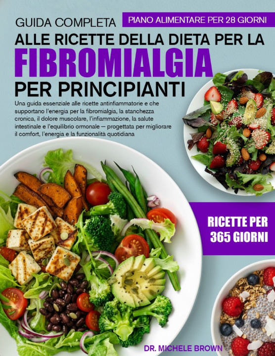 Kniha GUIDA COMPLETA ALLE RICETTE DELLA DIETA PER LA FIBROMIALGIA PER PRINCIPIANTI DR. MICHELE BROWN