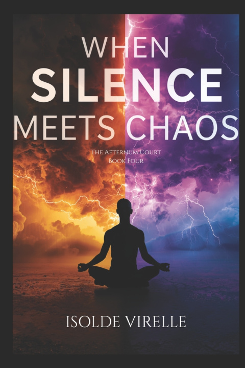 Книга When Silence Meets Chaos Isolde Virelle