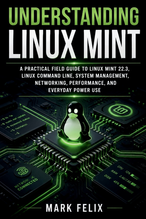 Книга UNDERSTANDING LINUX MINT Mark Felix