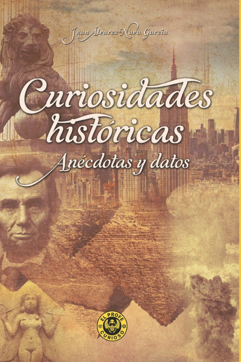 Könyv Curiosidades históricas. Anécdotas y datos Juan Álvarez-Nava García