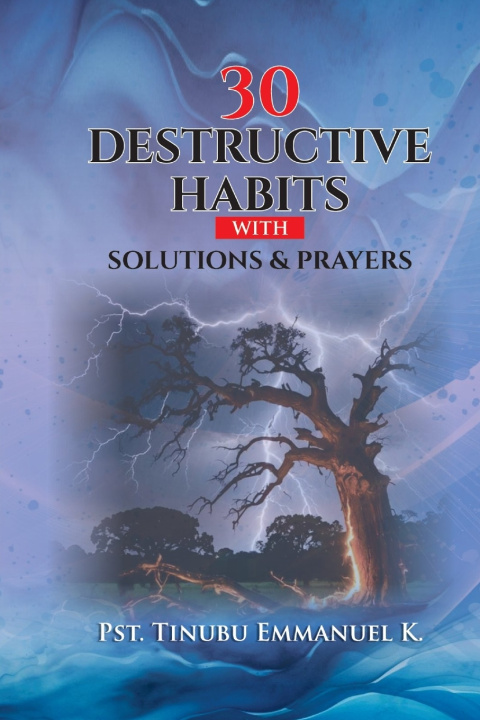 Könyv 30 Destructive Habits with Solutions and Prayers Pst. Emmanuel Tinubu