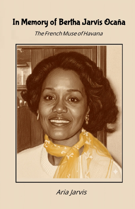 Book In Memory of Bertha Jarvis Ocaña Aria Jarvis