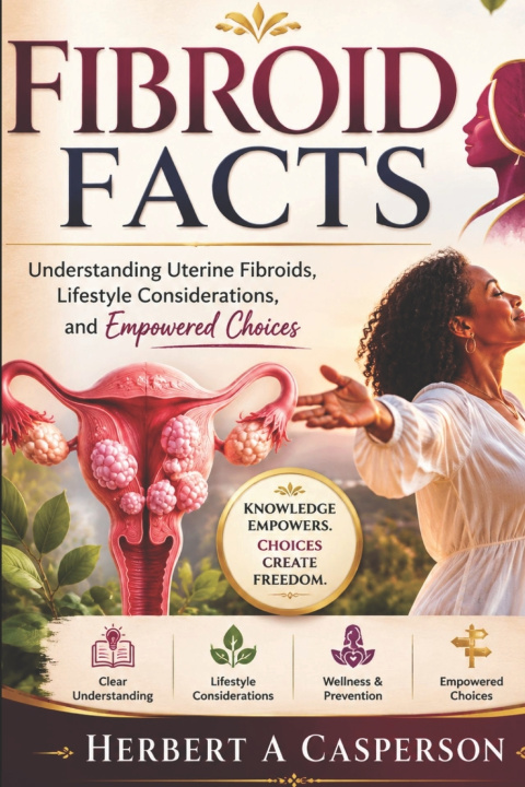 Книга Fibroid Facts Herbert A Casperson
