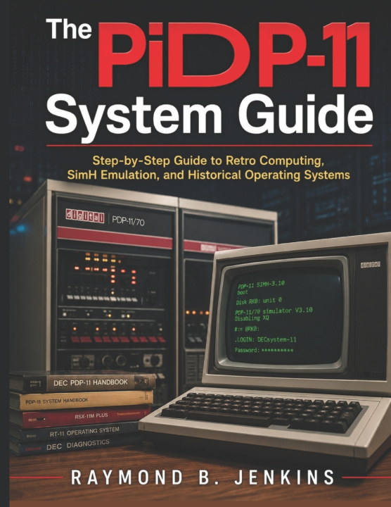 Книга The PiDP-11 System Guide RAYMOND B. JENKINS