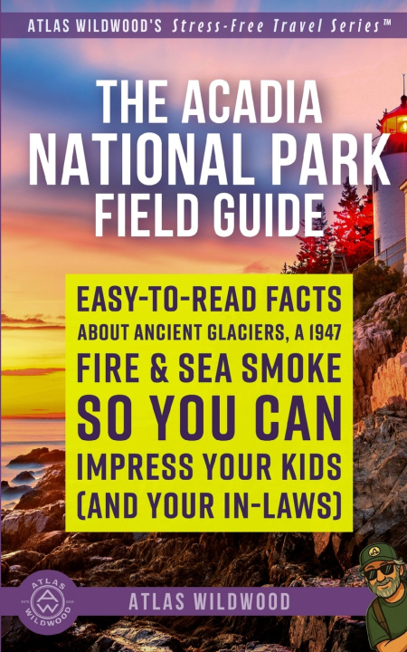 Carte The Acadia National Park Field Guide Atlas Wildwood