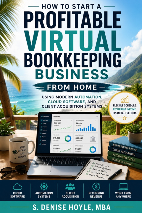 Knjiga HOW TO START A PROFITABLE VIRTUAL BOOKKEEPING BUSINESS FROM HOME S. Denise Hoyle MBA