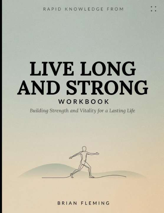 Könyv Rapid Knowledge from Live Long and Strong Brian Fleming