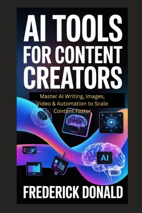 Книга AI Tools for Content Creators Frederick Donald