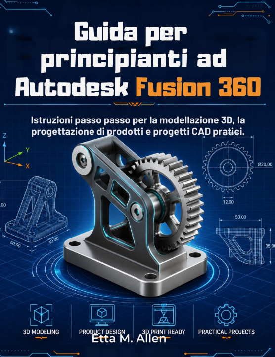 Kniha Guida per principianti ad Autodesk Fusion 360 Etta M. Allen