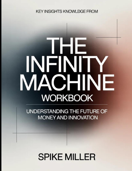Книга Key Insight Knowledge from The Infinity Machine Spike Miller