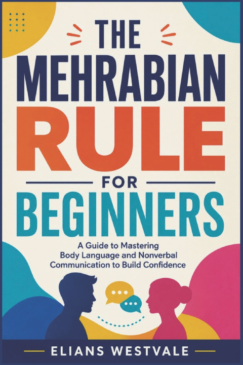 Kniha The Mehrabian Rule for Beginners Elians Westvale