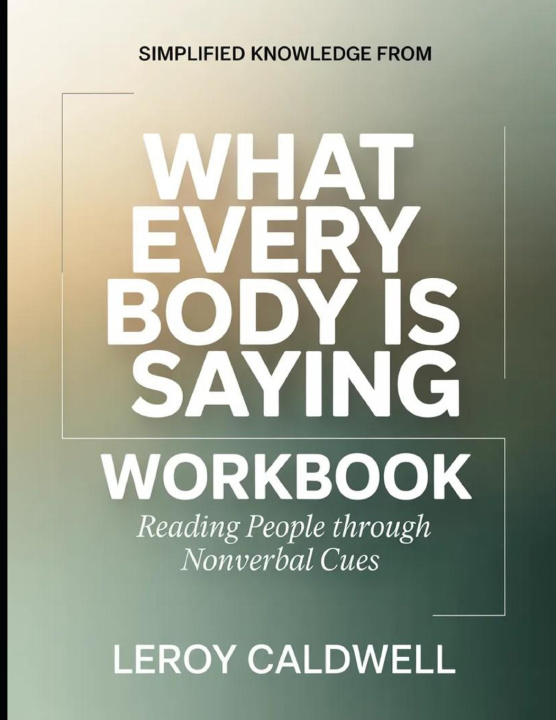 Kniha Simplified Knowledge from What Every Body Is Saying Leroy Caldwell