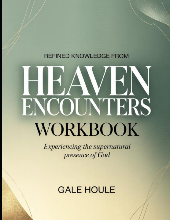 Книга Refined Knowledge from Heaven Encounters Gale Houle