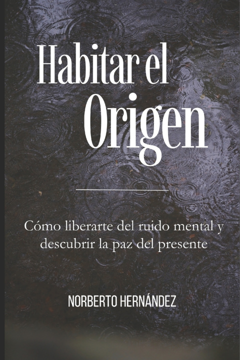 Carte Habitar el Origen Norberto Hernandez Mendoza