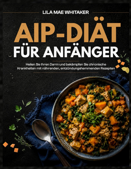 Könyv AIP-DIÄT FÜR ANFÄNGER Lila Mae Whitaker