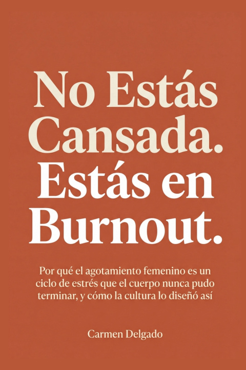 Libro No Estás Cansada. Estás en Burnout. Carmen Delgado