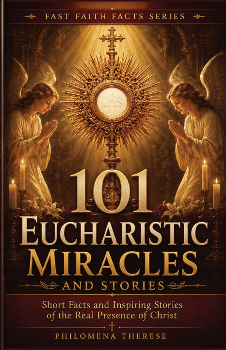 Buch 101 Eucharistic Miracles and Stories Philomena Therese