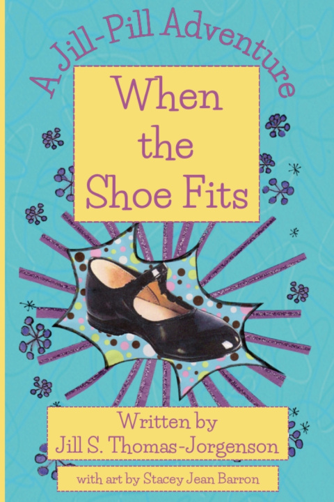 Книга When the Shoe Fits Jill S Thomas-Jorgenson