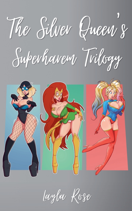 Книга The Silver Queen's Superharem Trilogy Layla Rose