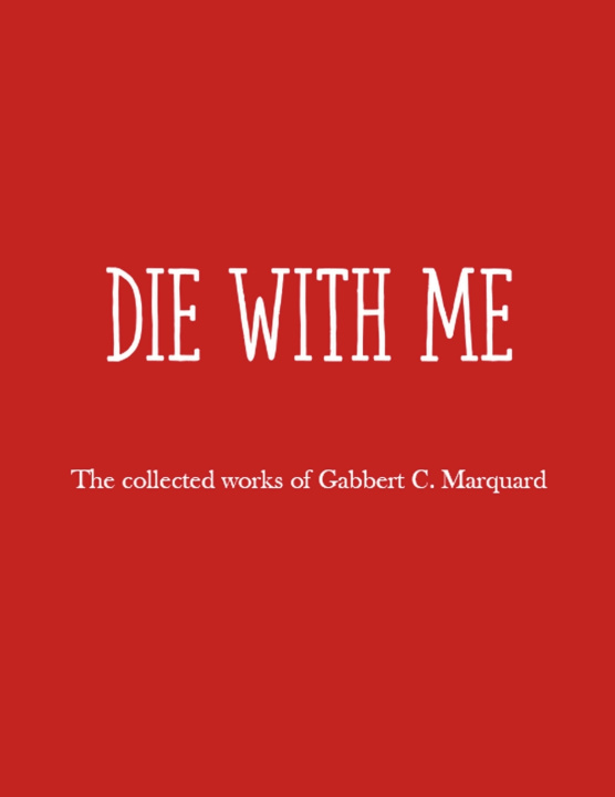 Carte Die with Me Gabbert C. Marquard