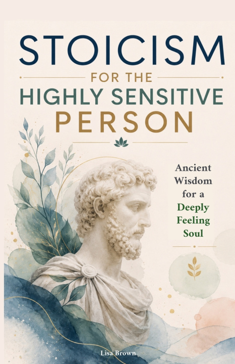 Carte Stoicism for the Highly Sensitive Person Lisa Brown