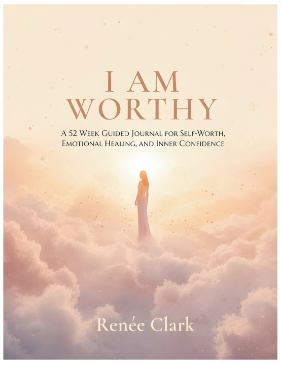 Книга I Am Worthy Renee' Clark