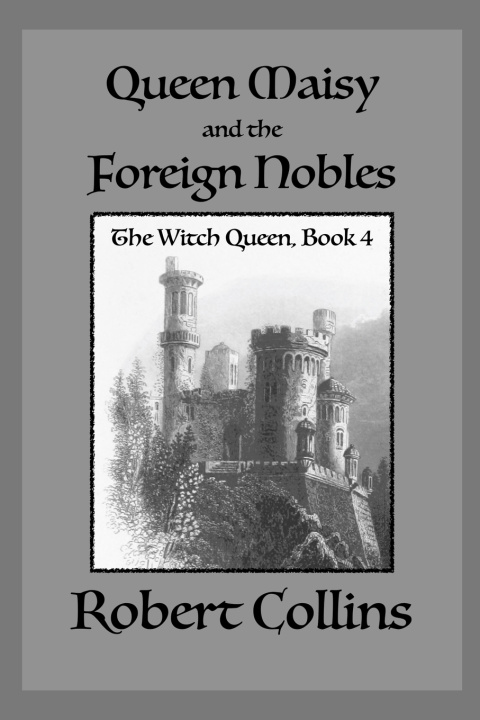 Kniha Queen Maisy and the Foreign Nobles Robert L. Collins
