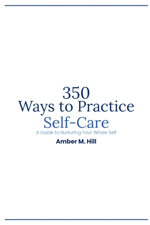 Buch 350 Ways to Practice Self-Care Amber M Hill