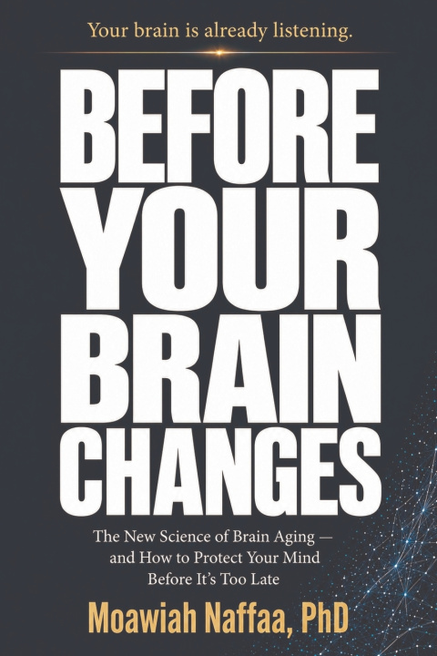 Książka Before Your Brain Changes Moawiah Naffaa