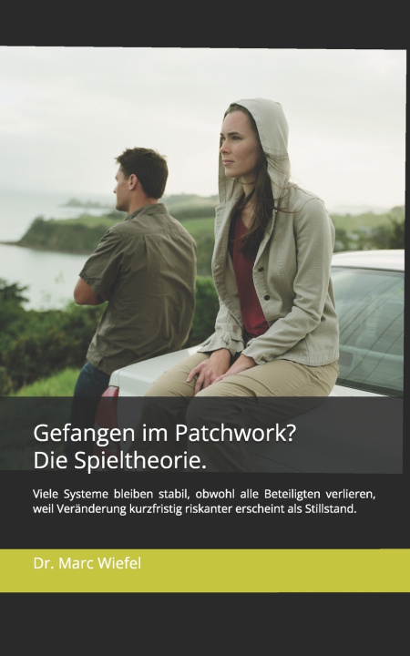 Книга Gefangen im Patchwork? Die Spieltheorie. Marc Stephan Wiefel