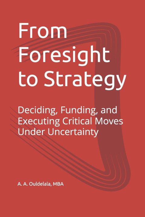 Книга From Foresight to Strategy A. A. Ouldelala MBA