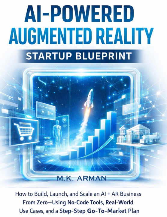 Könyv AI-Powered Augmented Reality Startup Blueprint M.K. Arman