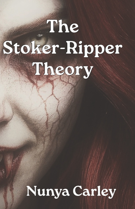 Carte The Stoker-Ripper Theory Nunya Carley
