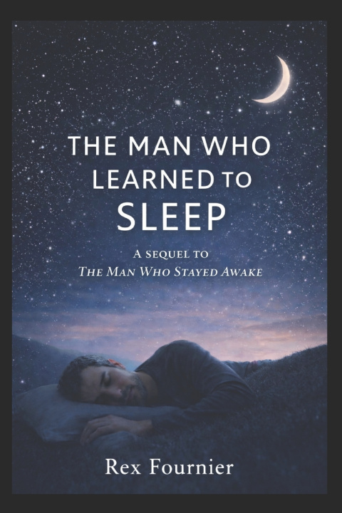 Könyv THE MAN WHO LEARNED TO SLEEP Rex Fournier
