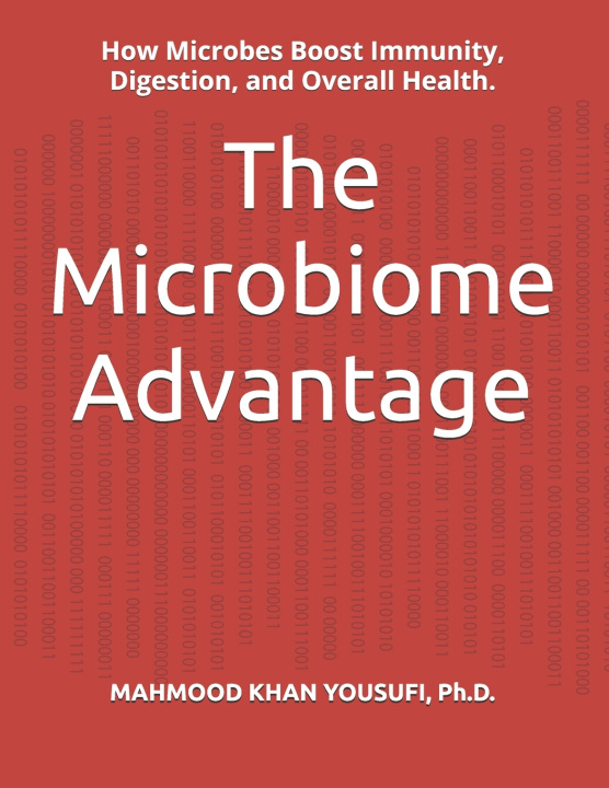 Книга The Microbiome Advantage MAHMOOD KHAN YOUSUFI Ph.D.