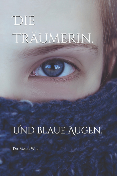 Книга Die Träumerin. Marc Stephan Wiefel