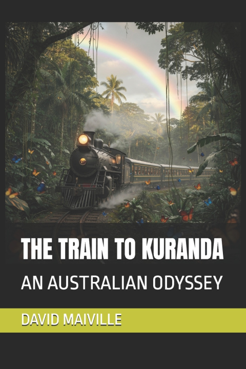 Buch THE TRAIN TO KURANDA DAVID MAIVILLE