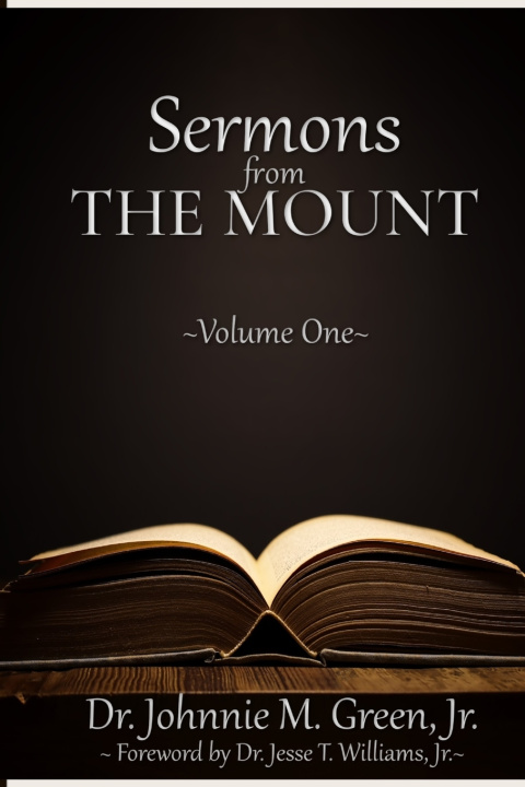 Könyv SERMONS FROM THE MOUNT - Volume One Johnnie M. Green