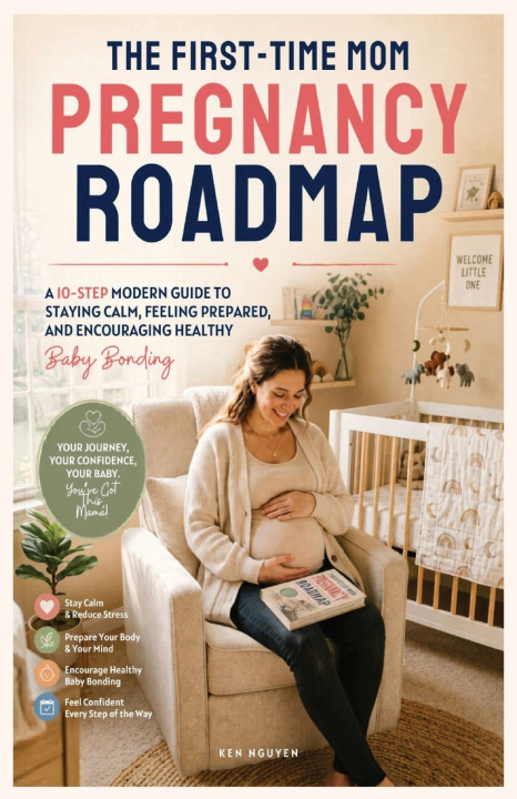 Libro The First-Time Mom Pregnancy Roadmap Ken Nguyen