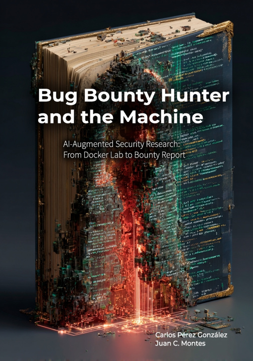 Книга Bug Bounty Hunter and the Machine Juan C. Montes