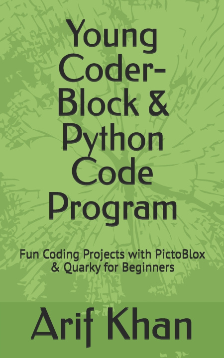 Knjiga Young Coder- Block & Python Code Program Arif Khan
