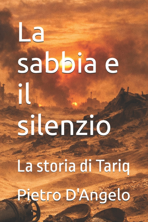 Книга La sabbia e il silenzio Pietro D D'Angelo