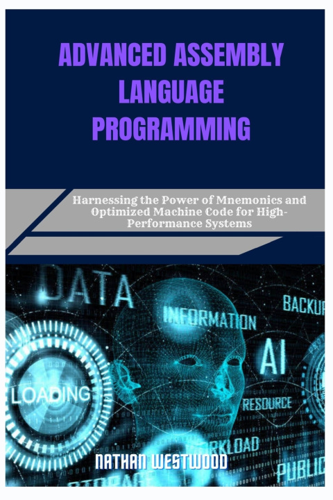 Kniha ADVANCED ASSEMBLY LANGUAGE PROGRAMMING Nathan Westwood