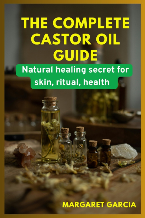 Книга the complete castor oil guide Margaret Garcia