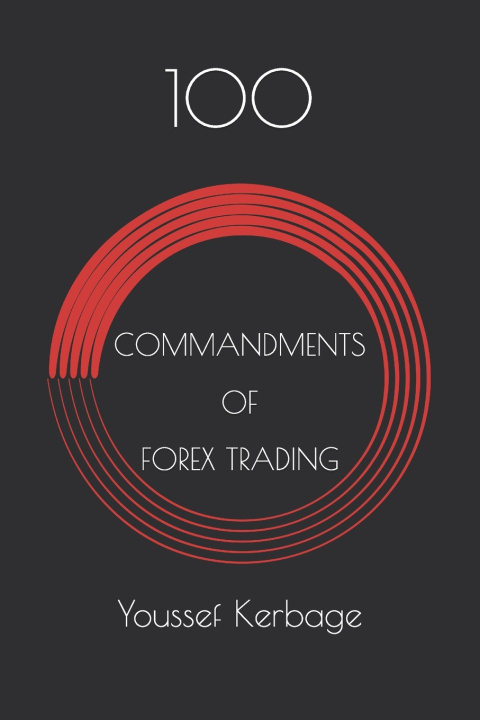 Книга 100 COMMANDMENTS OF FOREX TRADING Youssef KERBAGE