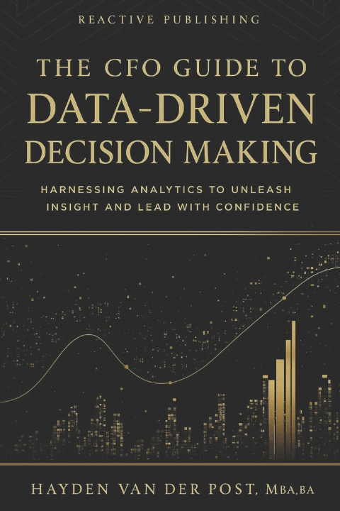 Kniha The CFO Guide to Data-Driven Decision Making Danny Munrow