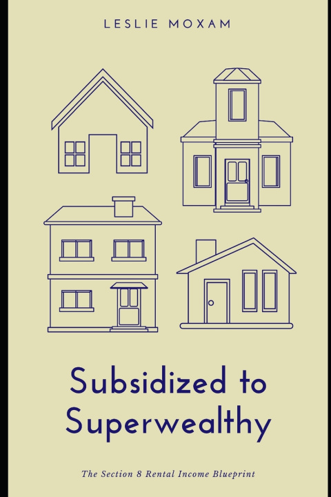 Книга Subsidized to Superwealthy Leslie Moxam